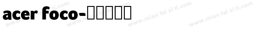 acer foco字体转换